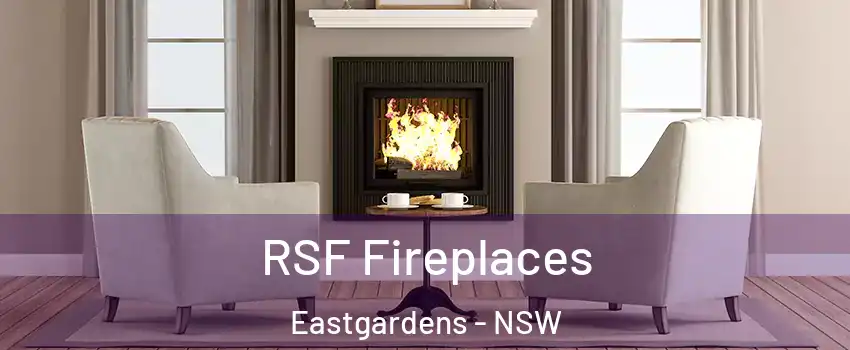 RSF Fireplaces Eastgardens - NSW