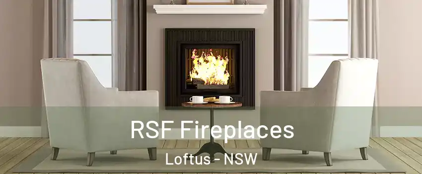 RSF Fireplaces Loftus - NSW