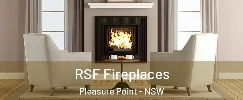 RSF Fireplaces Pleasure Point - NSW
