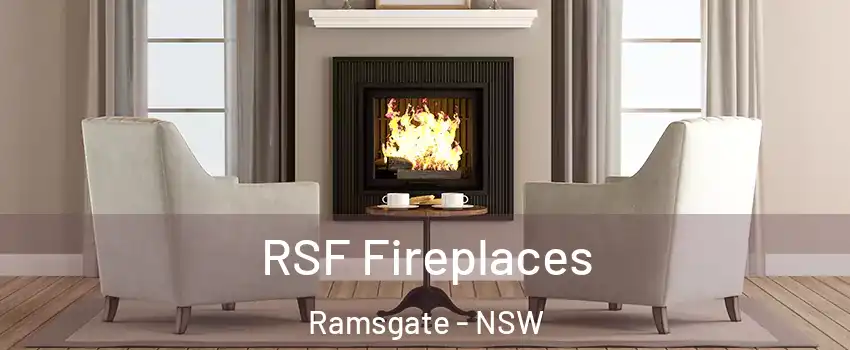 RSF Fireplaces Ramsgate - NSW