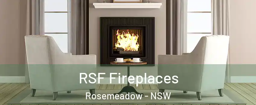 RSF Fireplaces Rosemeadow - NSW