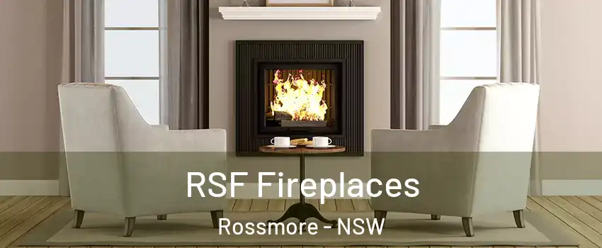 RSF Fireplaces Rossmore - NSW