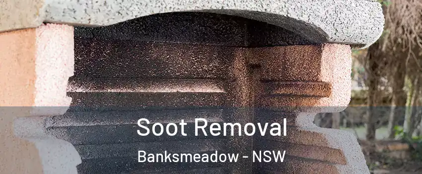 Soot Removal Banksmeadow - NSW