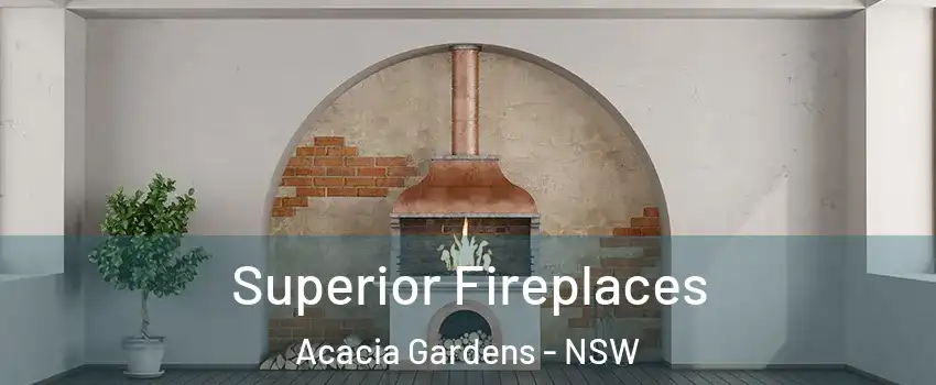 Superior Fireplaces Acacia Gardens - NSW