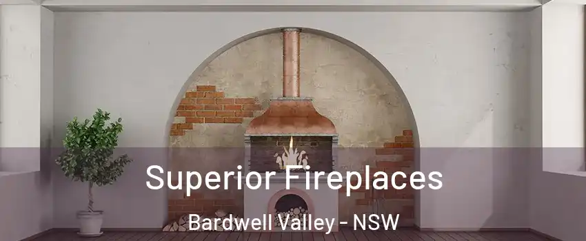  Superior Fireplaces Bardwell Valley - NSW