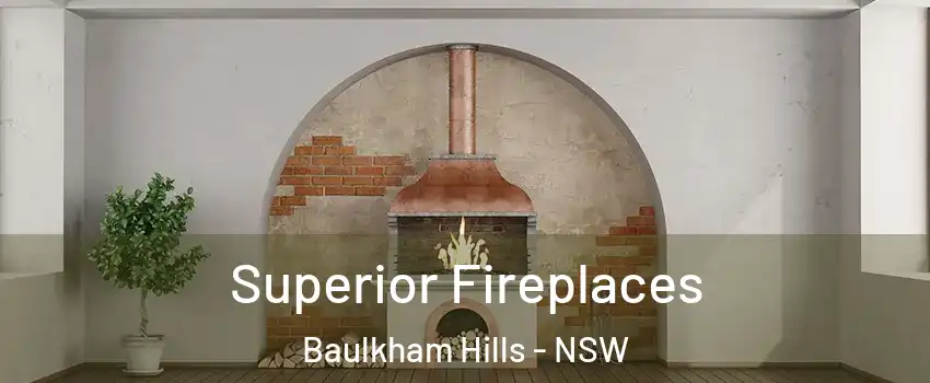 Superior Fireplaces Baulkham Hills - NSW