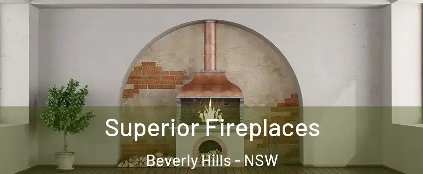 Superior Fireplaces Beverly Hills - NSW