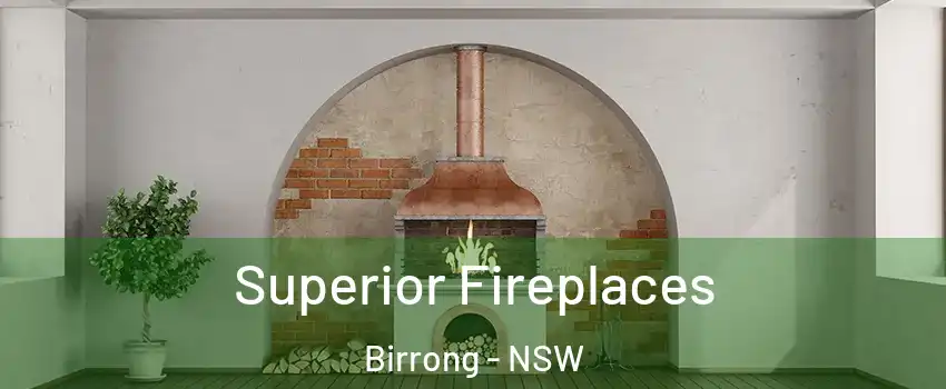 Superior Fireplaces Birrong - NSW