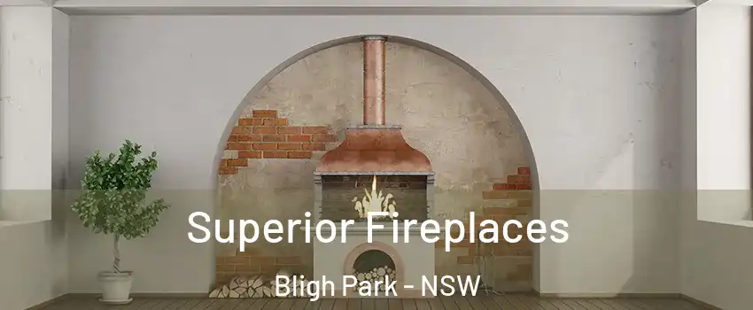 Superior Fireplaces Bligh Park - NSW