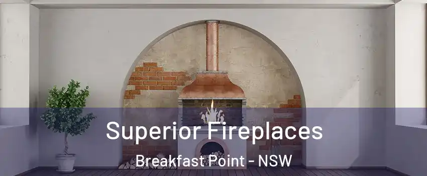 Superior Fireplaces Breakfast Point - NSW