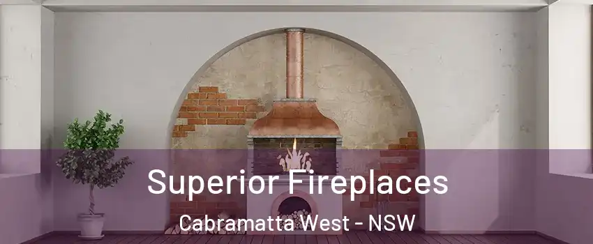 Superior Fireplaces Cabramatta West - NSW