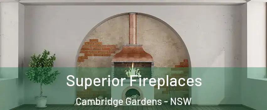 Superior Fireplaces Cambridge Gardens - NSW