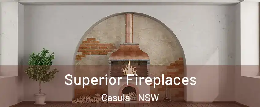 Superior Fireplaces Casula - NSW