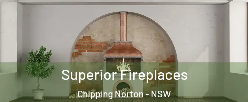 Superior Fireplaces Chipping Norton - NSW