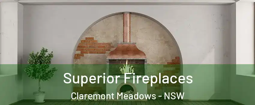 Superior Fireplaces Claremont Meadows - NSW