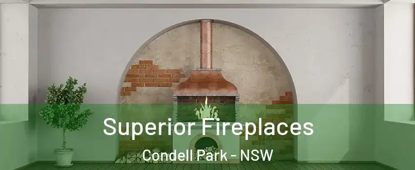 Superior Fireplaces Condell Park - NSW