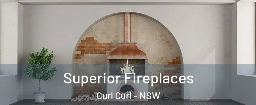 Superior Fireplaces Curl Curl - NSW
