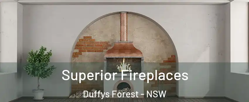 Superior Fireplaces Duffys Forest - NSW