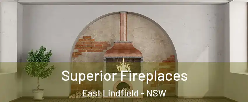 Superior Fireplaces East Lindfield - NSW