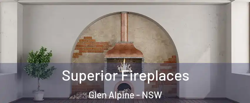 Superior Fireplaces Glen Alpine - NSW