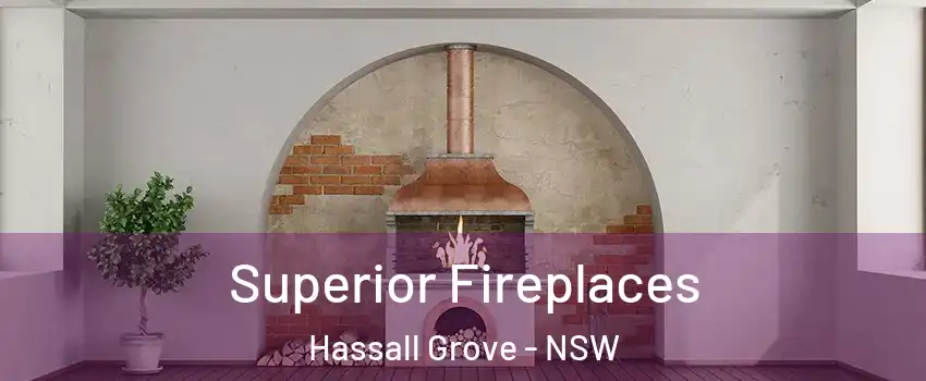 Superior Fireplaces Hassall Grove - NSW