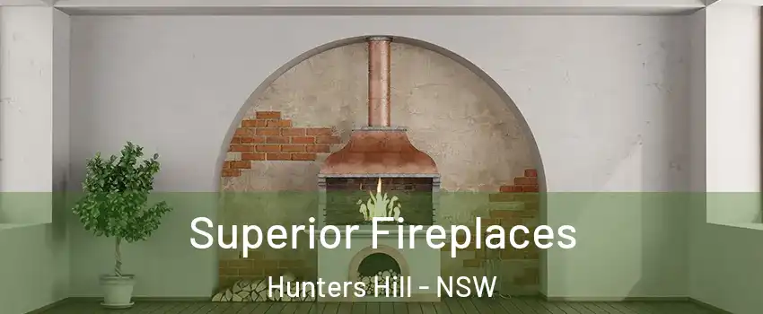 Superior Fireplaces Hunters Hill - NSW