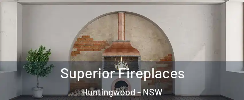 Superior Fireplaces Huntingwood - NSW