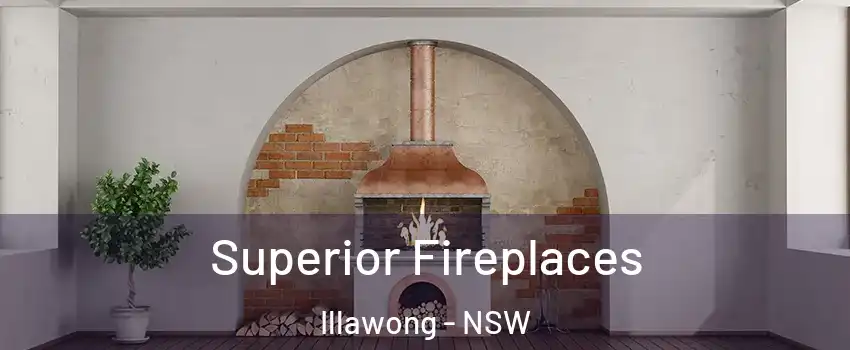 Superior Fireplaces Illawong - NSW