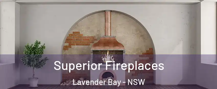 Superior Fireplaces Lavender Bay - NSW