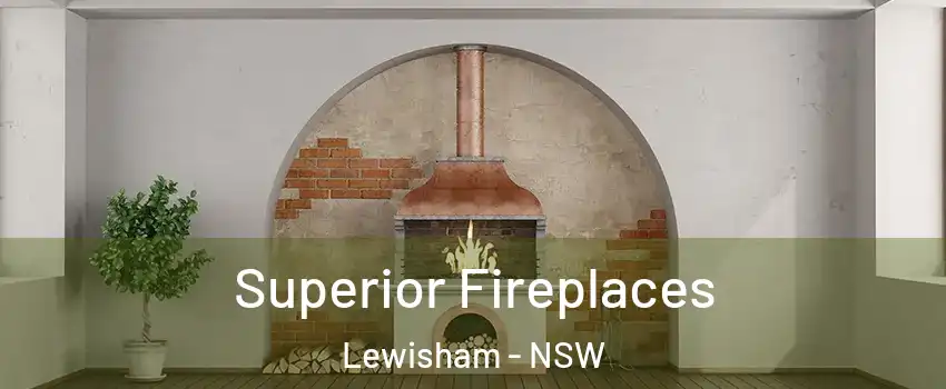 Superior Fireplaces Lewisham - NSW