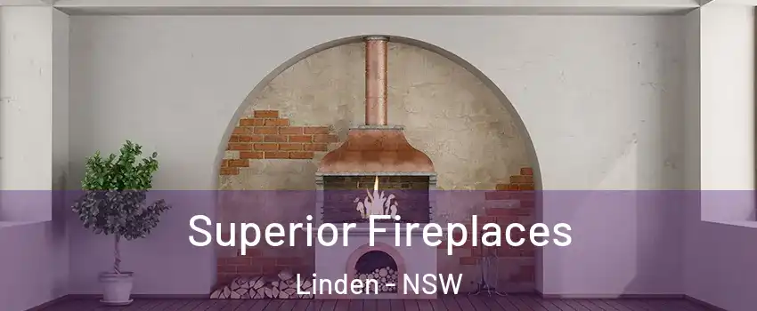 Superior Fireplaces Linden - NSW