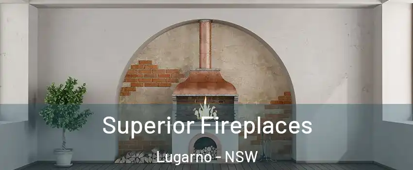 Superior Fireplaces Lugarno - NSW