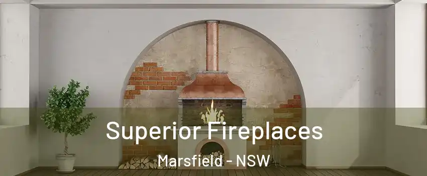 Superior Fireplaces Marsfield - NSW