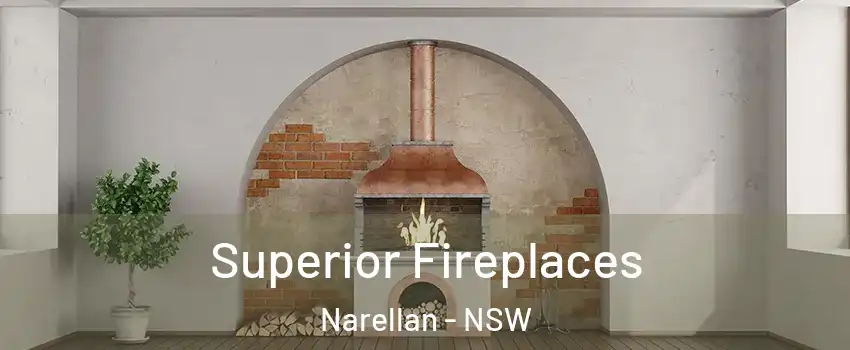 Superior Fireplaces Narellan - NSW