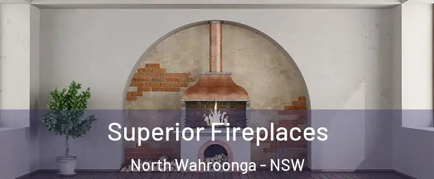 Superior Fireplaces North Wahroonga - NSW