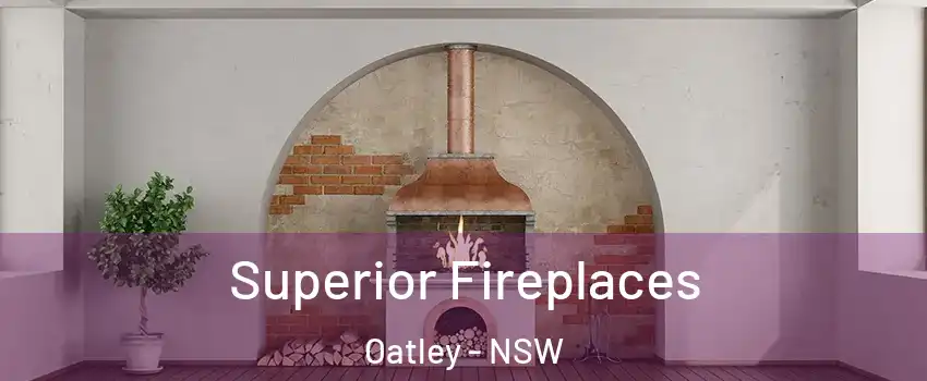 Superior Fireplaces Oatley - NSW