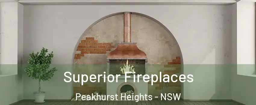 Superior Fireplaces Peakhurst Heights - NSW