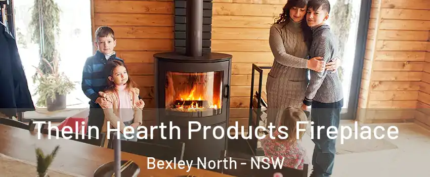 Thelin Hearth Products Fireplace Bexley North - NSW