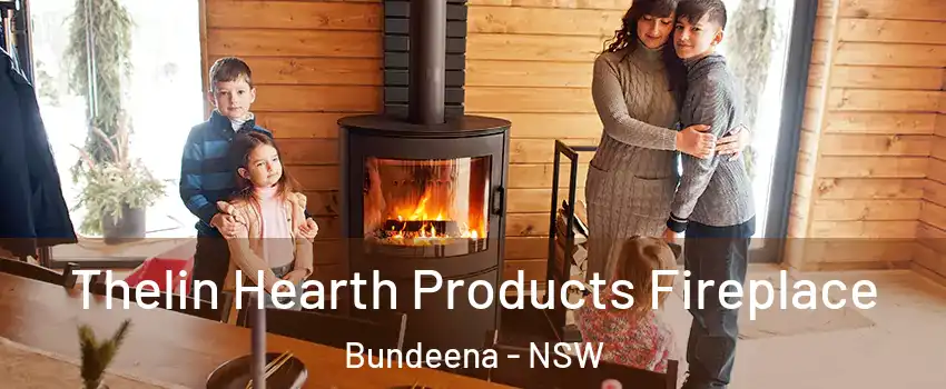 Thelin Hearth Products Fireplace Bundeena - NSW