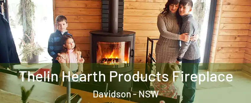 Thelin Hearth Products Fireplace Davidson - NSW