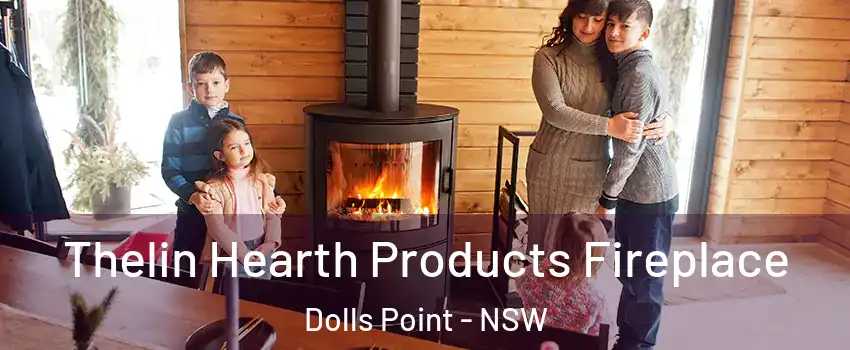 Thelin Hearth Products Fireplace Dolls Point - NSW