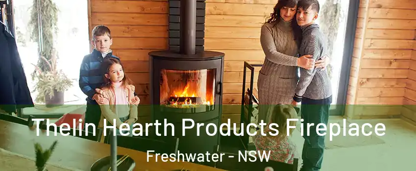 Thelin Hearth Products Fireplace Freshwater - NSW