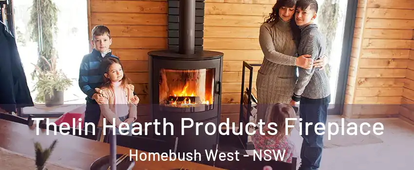 Thelin Hearth Products Fireplace Homebush West - NSW
