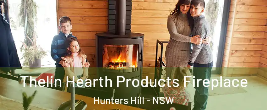 Thelin Hearth Products Fireplace Hunters Hill - NSW