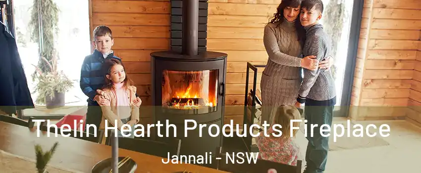 Thelin Hearth Products Fireplace Jannali - NSW
