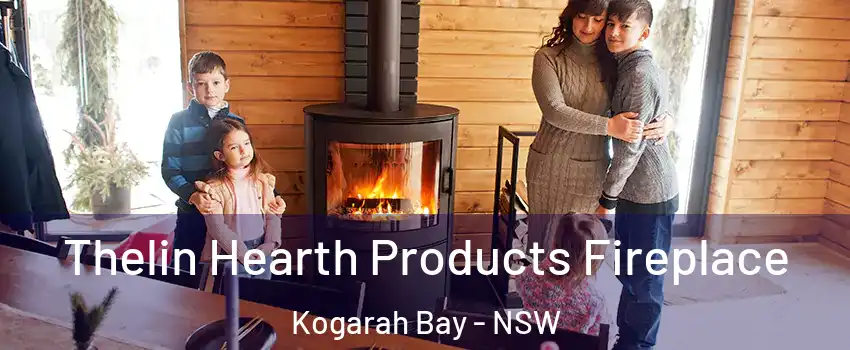 Thelin Hearth Products Fireplace Kogarah Bay - NSW