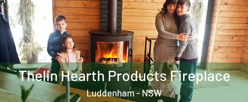 Thelin Hearth Products Fireplace Luddenham - NSW
