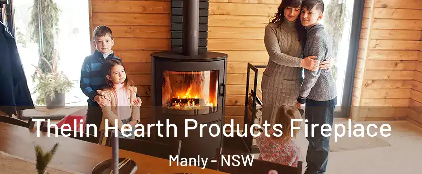 Thelin Hearth Products Fireplace Manly - NSW
