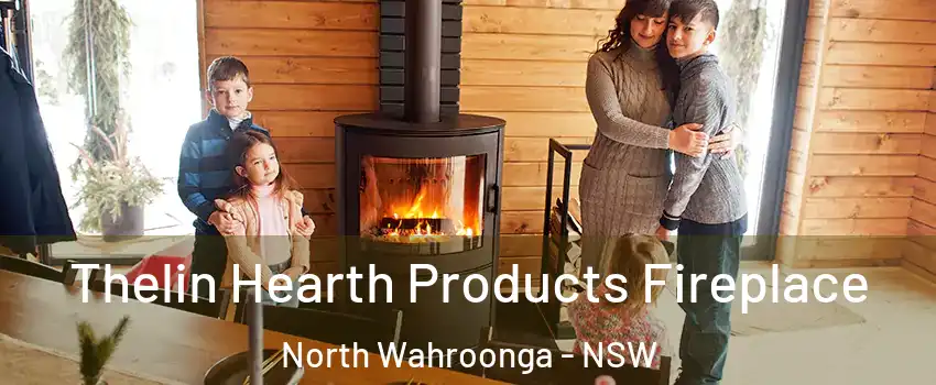 Thelin Hearth Products Fireplace North Wahroonga - NSW