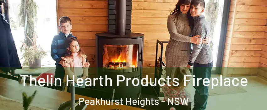 Thelin Hearth Products Fireplace Peakhurst Heights - NSW